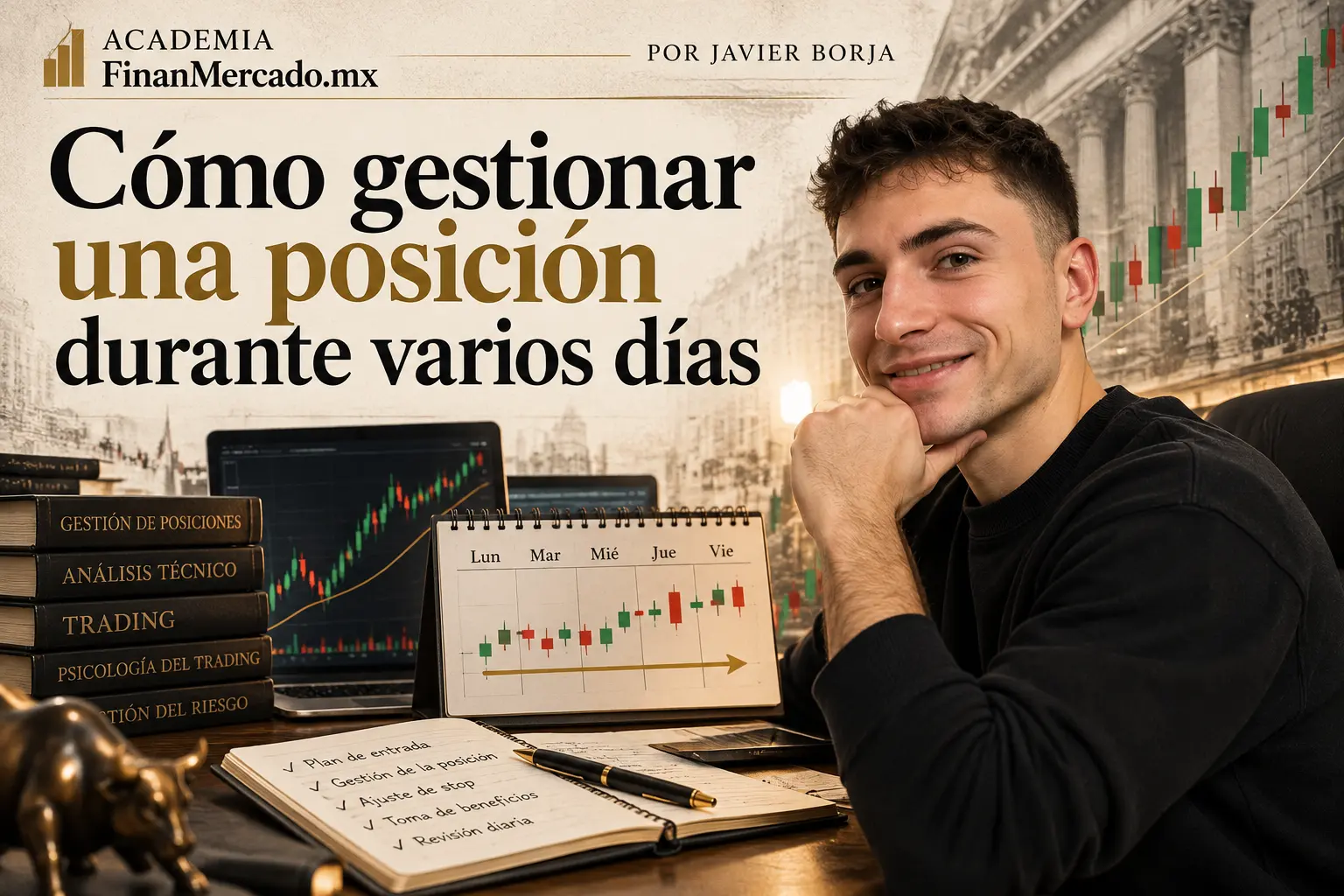 Cómo gestionar una posición durante varios días